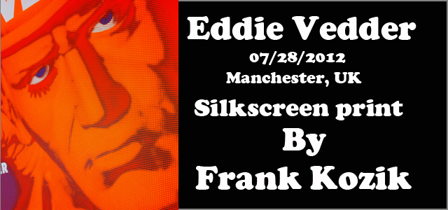 Frank Kozik(フランク・コジック) Eddie Vedder(エディ・ヴェダー):Manchester シルクスクリーンポスター